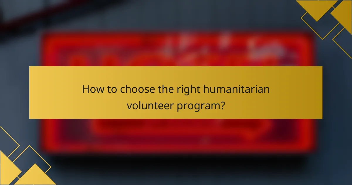 How to choose the right humanitarian volunteer program?